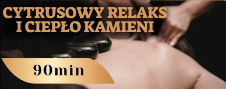 Oferta masaży 'Cytrusowy relaks i ciepło kamieni' - Masaż gorącymi kamieniami, masaż tajski