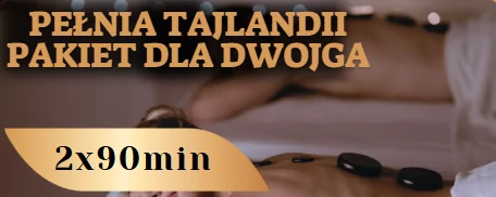 Oferta masaży dla par 'Pełnia Tajlandii' - masaż gorącymi kamieniami | Masaż tajski